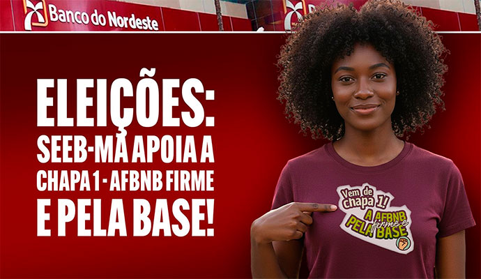 SEEB-MA apoia a Chapa 1 nas eleies da AFBNB